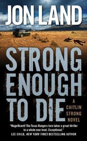 Strong Enough to Die (Caitlin Strong, Bk 1)