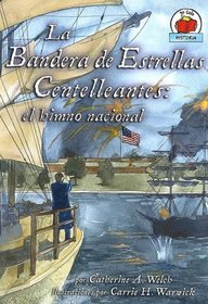 La Bandera de Estrellas Centelleantes/ The Star-Spangled Banner (Yo Solo Biografias) (Spanish Edition)