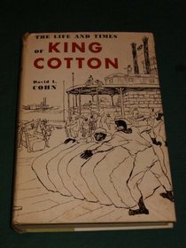 Life and Times of King Cotton
