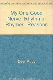 My One Good Nerve: Rhythms, Rhymes, Reasons
