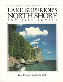 Lake Superior's North Shore and Isle Royale (Voyageur Wilderness Books)