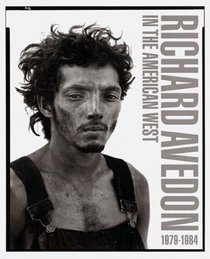 Richard Avedon. In the American West 1979 - 1984.