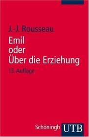 Emile oder ber die Erziehung.