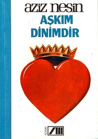 Askim dinimdir (Aziz Nesin'in oyku kitaplari dizisi) (Turkish Edition)