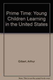 Prime Time: Young Children Learning in the United States