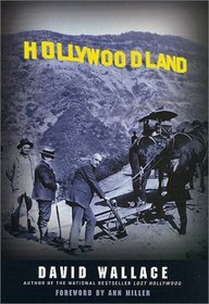 Hollywoodland:  Rich and Lively History About Hollywood's Grandest Era