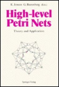 High-Level Petri Nets: Theory and Application