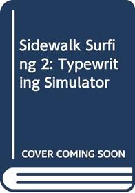 Sidewalk Surfing 2: Typewriting Simulator