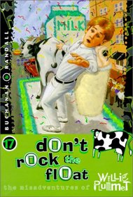 Don't Rock the Float (Misadventures of Willie Plummet, Bk 17)