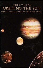 Orbiting the Sun: Planets and Satellites of the Solar System (Harvard Books on Astronomy.)