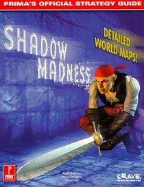 Shadow Madness: Prima's Official Strategy Guide