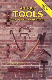 Antique Tools : Our American Heritage