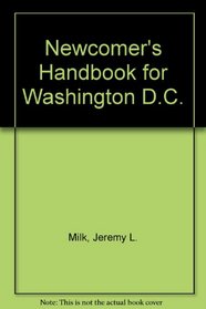 Newcomer's Handbook for Washington D.C. (Newcomer's Handbooks)