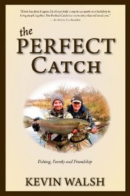 The Perfect Catch: Fishing, Family and Friendship