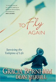 To Fly Again: Surviving the Tailspins of Life