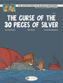 The Curse of the 30 Pieces of Silver Part 1: Blake & Mortimer Vol. 13 (The Adventures of Blake & Mortimer)