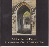 All the Secret Places: A Private View of Lincoln's Minster Yard