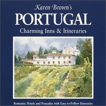 Karen Brown's Portugal: Charming Inns & Itineraries 2002