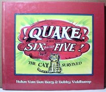 Quake! A Big One! Six point Five! But the Cat Survived