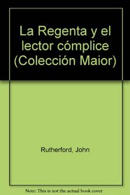 La Regenta y el lector complice (Coleccion maior / Secretariado de Publicaciones e Intercambio Cientifico, Universidad de Murcia) (Spanish Edition)
