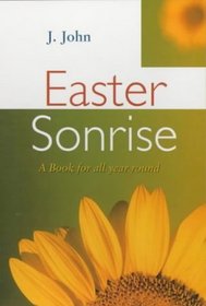 Easter Sonrise: A Book for All Year Round