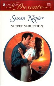 Secret Seduction (Amnesia) (Harlequin Presents, No 2135)