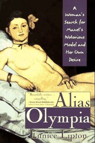 Alias Olympia: A Woman's Search for Manet's Notorious Model  Her Own Desire
