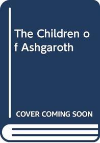 The Children of Ashgaroth