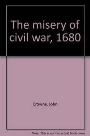 The misery of civil war, 1680,