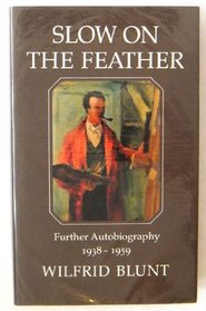 Slow on the Feather: Further Autobiography 1938-1959