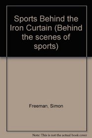 Sports Behind the Iron Curtain (Behind the scenes of sports)