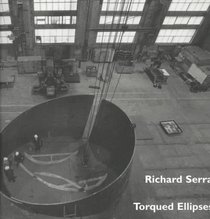 Richard Serra: Torqued Ellipses : Dia Center for the Arts, New York
