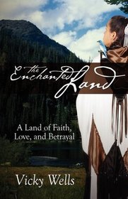The Enchanted Land: A Land of Faith, Love and Betrayal