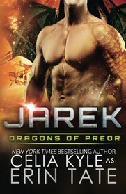 Jarek (Scifi Alien Weredragon Romance) (Dragons of Preor) (Volume 1)