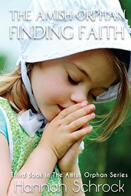The Amish Orphan - Finding Faith