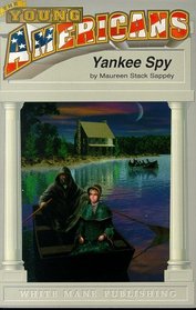 Yankee Spy: A Union Girl in Richmond During the Peninsular Campaign (Young American Series, #3)