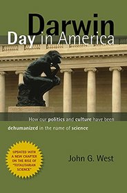 Darwin Day In America: How Our Politics and Culture Have Been Dehumanized in the Name of Science