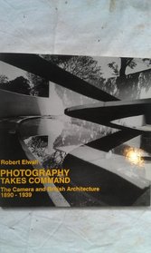 Photography takes command: The camera and British architecture, 1890-1939