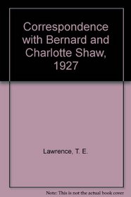 Correspondence with Bernard and Charlotte Shaw, 1927