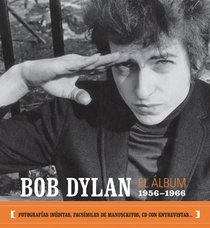 Bob Dylan : el lbum, 1956-1966