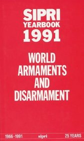 Sipri Yearbook 1991: World Armaments and Disarmament (Sipri Yearbook)