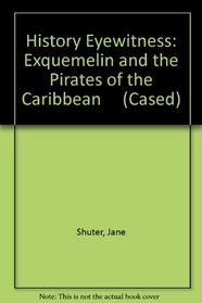 Exequemlin and the Pirates of the Caribbean (History Eyewitness)