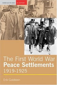 The First World War Peace Settlements, 1919-1925 (Seminar Studies in History Series)