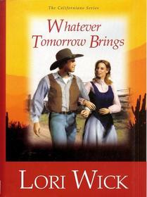 Whatever Tomorrow Brings (Californians, Bk 1)