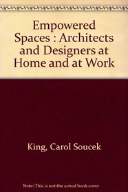 Empowered Spaces : Architects and Designers at Home and at Work