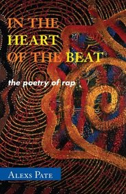 In the Heart of the Beat: The Poetry of Rap