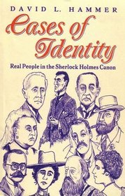 Cases of Identity: Real People in the Sherlock Holmes Canon
