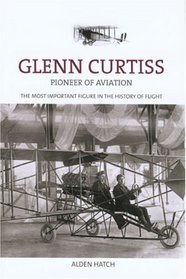 Glenn Curtiss: Pioneer of Aviation