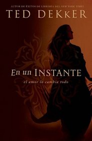 En un instante: El amor lo cambia todo (Spanish Edition)