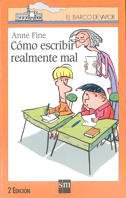 Como escribir realmente mal/ How to Write Really Badly (El Barco De Vapor: Serie Naranja/ the Steamboat: Orange Series) (Spanish Edition)
